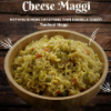 Toofani Cheesy Maggi